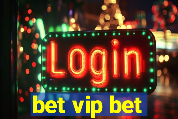 bet vip bet