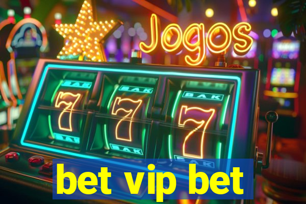 bet vip bet