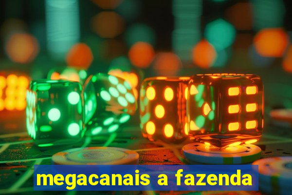 megacanais a fazenda