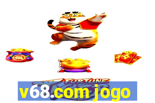 v68.com jogo