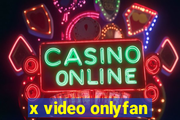 x video onlyfan