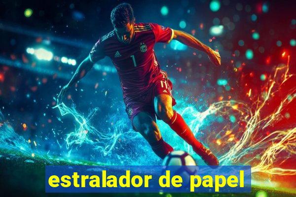 estralador de papel