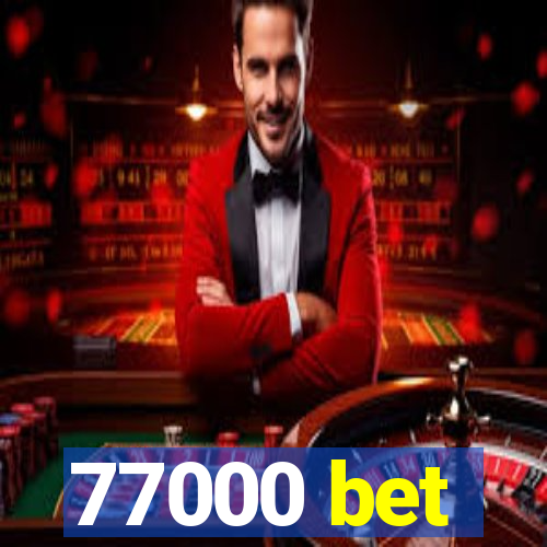 77000 bet