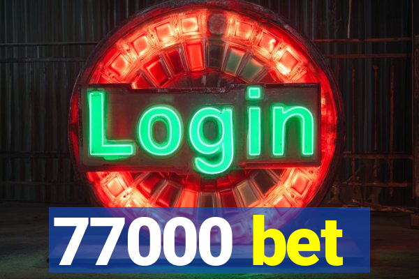 77000 bet