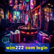 wim222 com login