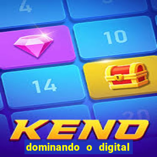 dominando o digital definitivo reclame aqui