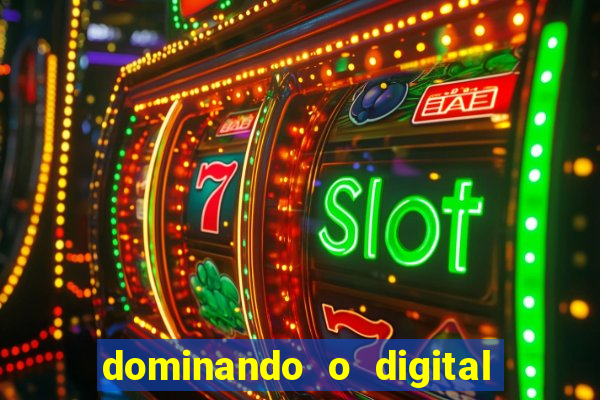 dominando o digital definitivo reclame aqui