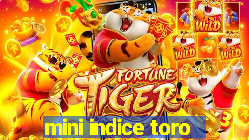 mini indice toro