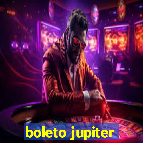 boleto jupiter