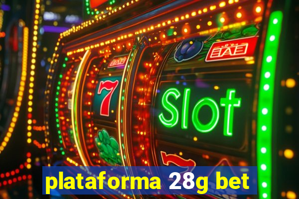 plataforma 28g bet