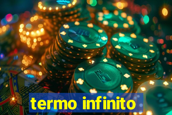 termo infinito