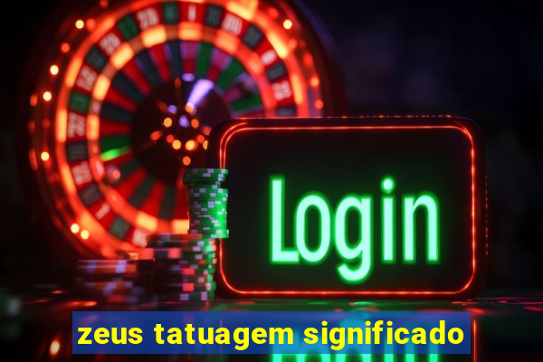 zeus tatuagem significado