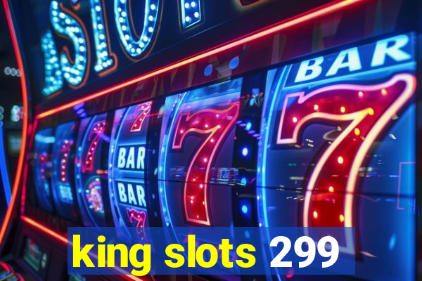 king slots 299