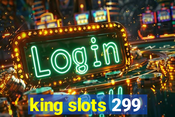 king slots 299