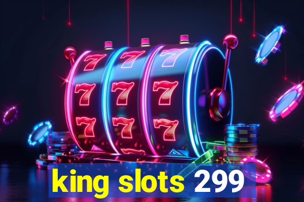 king slots 299