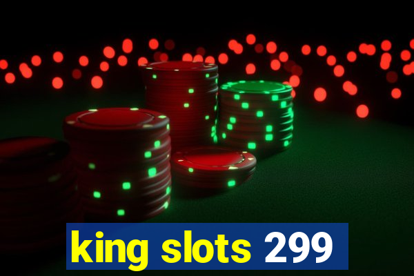 king slots 299