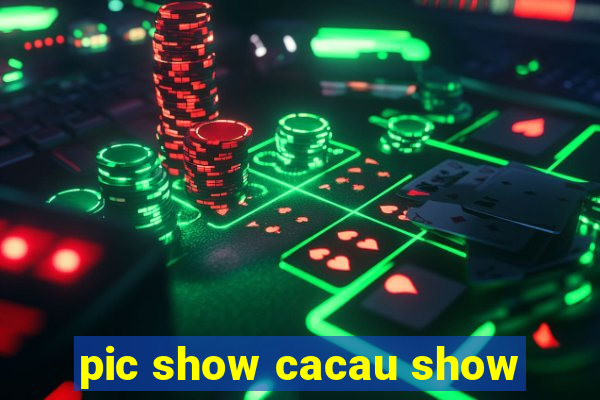 pic show cacau show