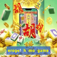 eroge! h mo game mo kaihatsu zanma