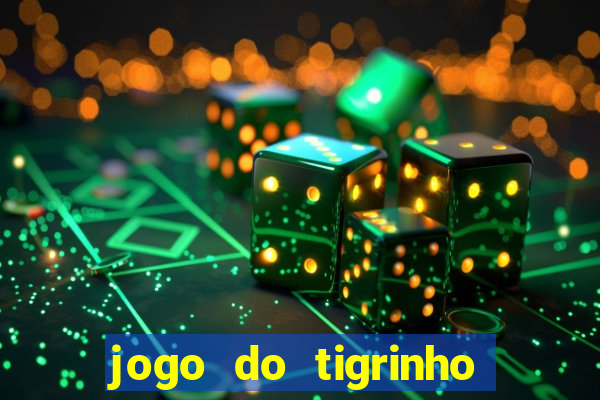 jogo do tigrinho falso para brincar