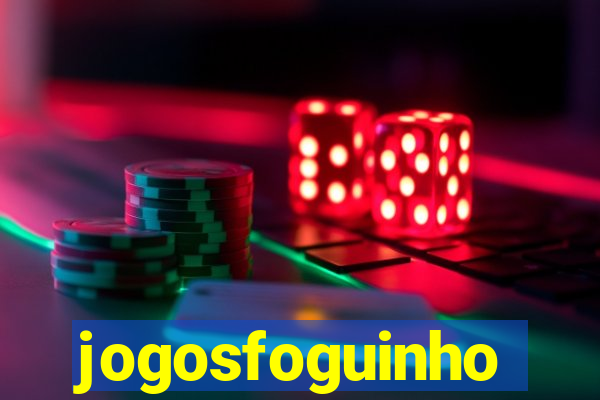 jogosfoguinho