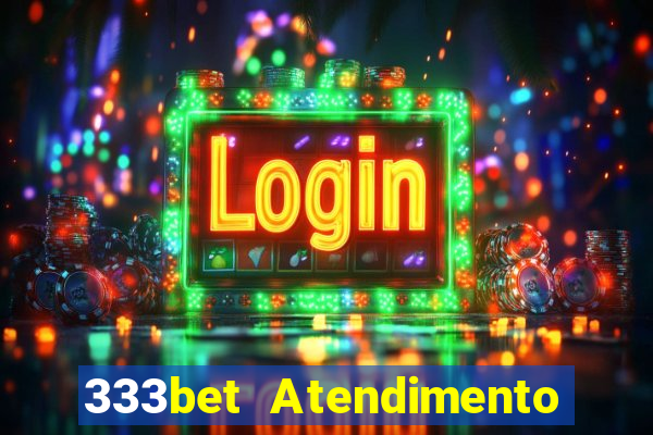 333bet Atendimento ao Cliente