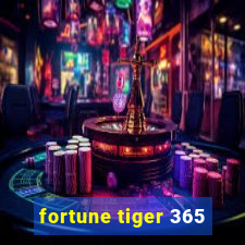 fortune tiger 365