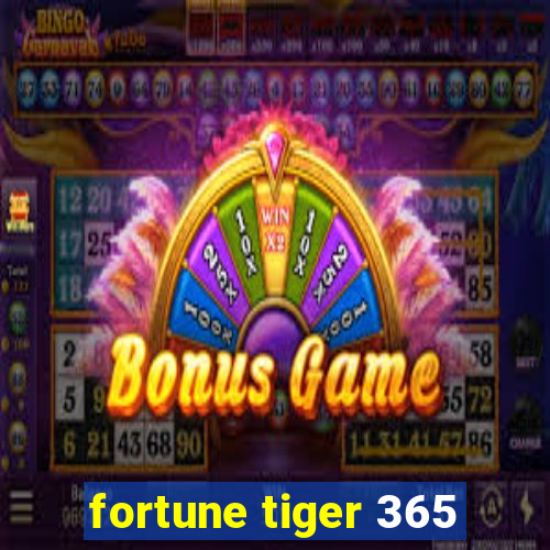 fortune tiger 365