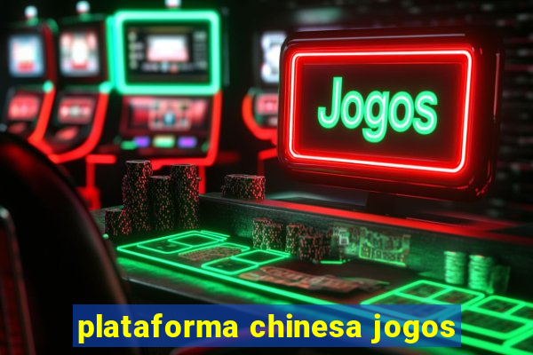 plataforma chinesa jogos