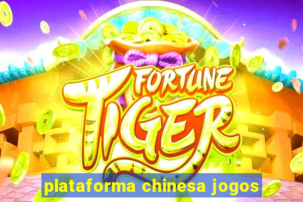 plataforma chinesa jogos