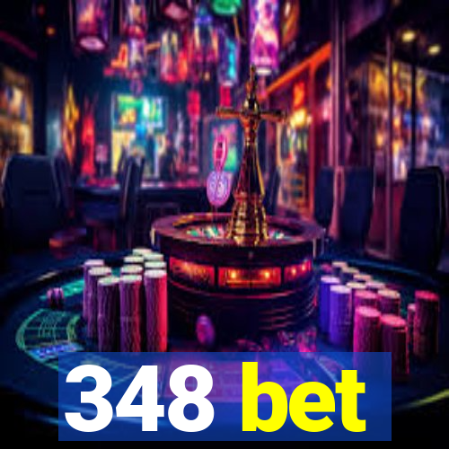 348 bet