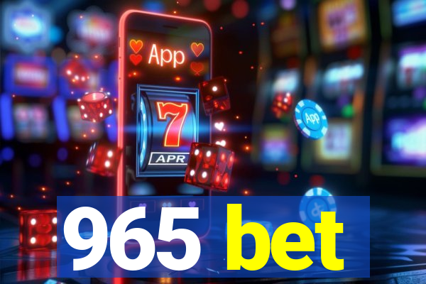 965 bet