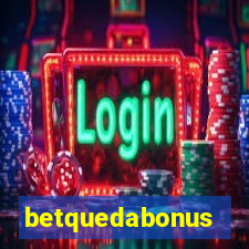 betquedabonus