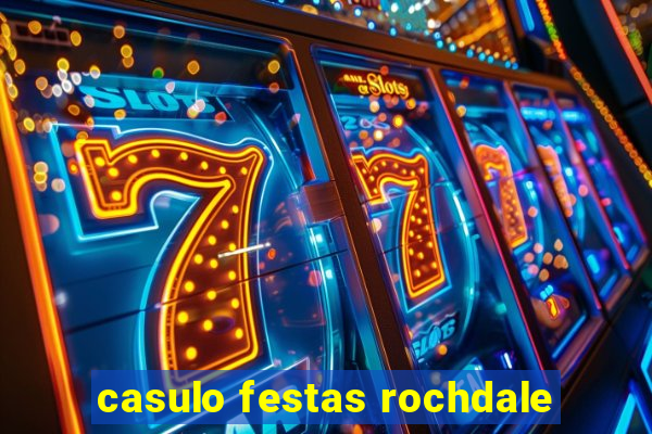 casulo festas rochdale