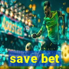 save bet