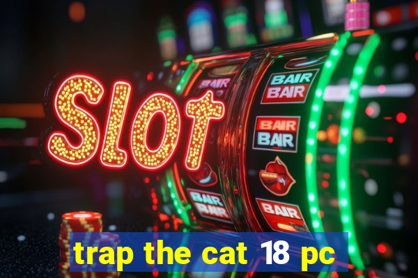 trap the cat 18 pc