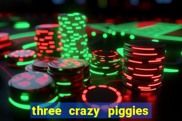 three crazy piggies onde jogar