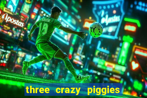 three crazy piggies onde jogar