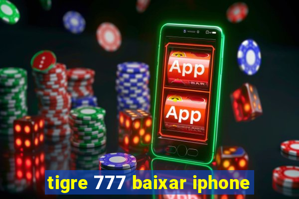 tigre 777 baixar iphone