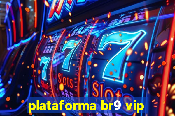 plataforma br9 vip