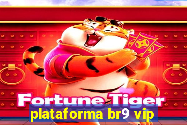 plataforma br9 vip