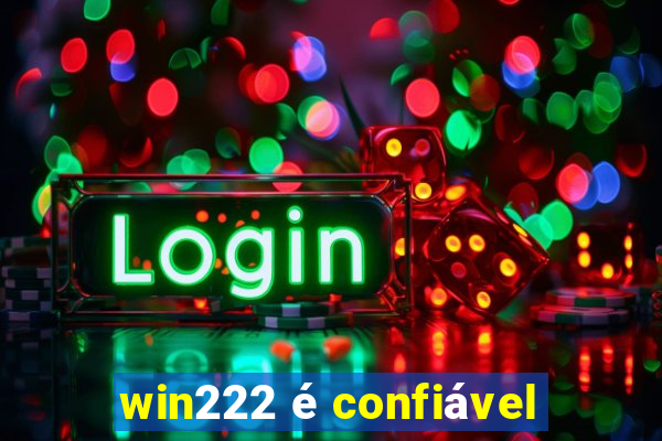 win222 é confiável