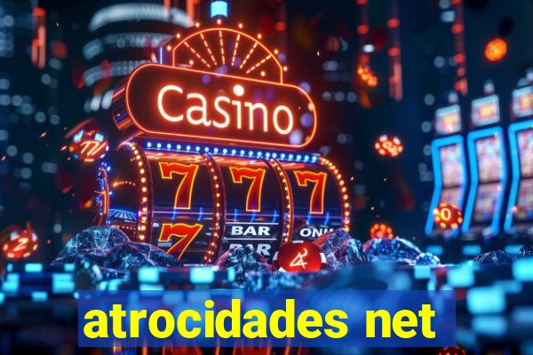 atrocidades net