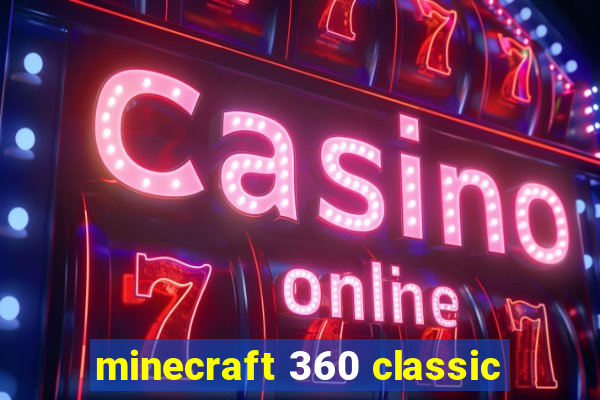 minecraft 360 classic