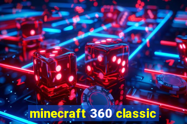 minecraft 360 classic