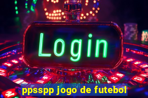 ppsspp jogo de futebol