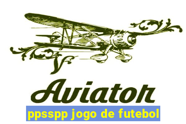 ppsspp jogo de futebol