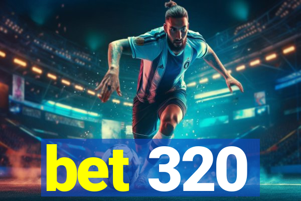 bet 320