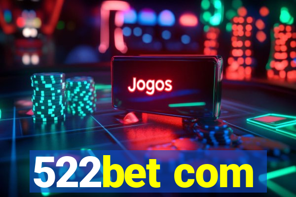 522bet com