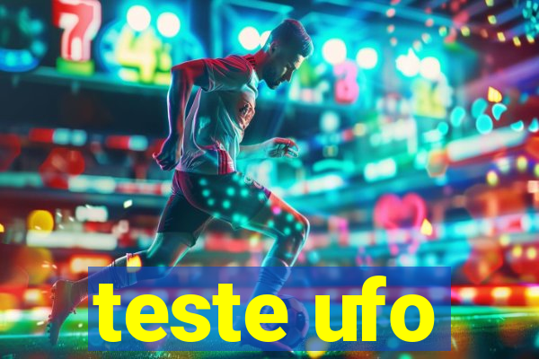 teste ufo