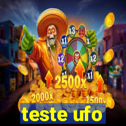 teste ufo